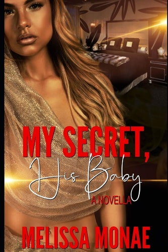 My Secret, His Baby A Novella