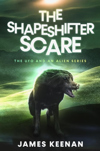 The Shapeshifter Scare The UFO and an Alien Series