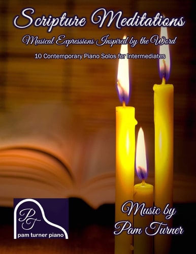 Scripture Meditations Musical Expressions Inspired by the Word (10 Contemporary Piano Solos for Intermediates)