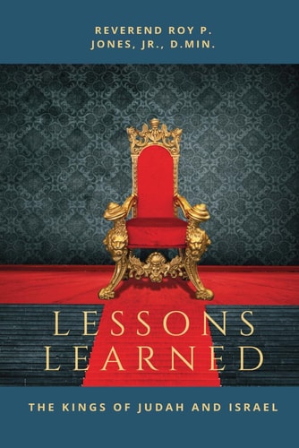 LESSONS LEARNED from The Kings of Judah and Israel