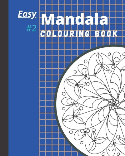 Easy Mandala Colouring Book #2 A Second Mandala and Mandala-Like Designs That Glow When Coloured
