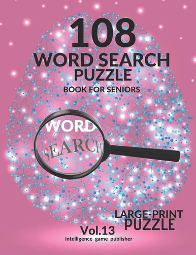 108 Word Search Puzzle Book For Seniors Vol.13 108 Large-Print Puzzles Exercise and Challenge Your Brain, Brain Games for Adults & Seniors