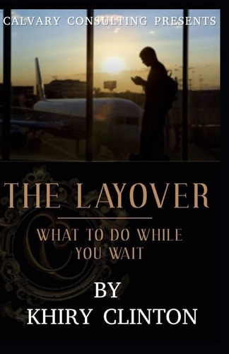 The Layover What To Do While You Wait