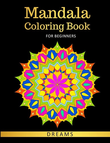 Mandalas Coloring Book for Beginners 50 Beautiful Mandalas Coloring Book for Beginners, Cute Mandalas for Adult E Kids