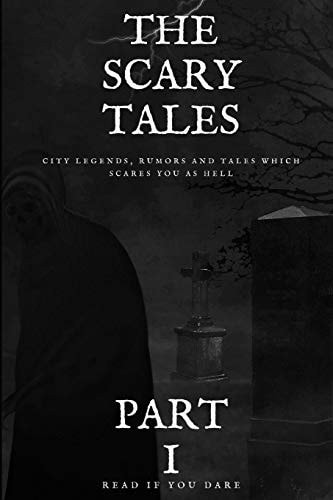 The Scary Tales Part. I