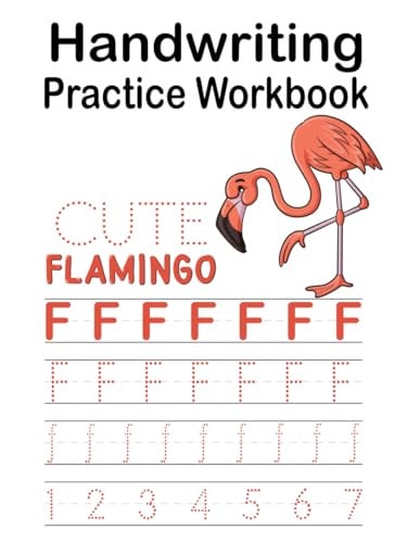 Handwriting Practice Workbook Cute Flamingo Alphabet and Number Tracing Handwriting Practice Workbook for Pre-K Kindergarten Preschool, Gift for Flamingo Lovers Kids Dot to Dot Letter Handwriting Practice with Blank Practice Sheet.