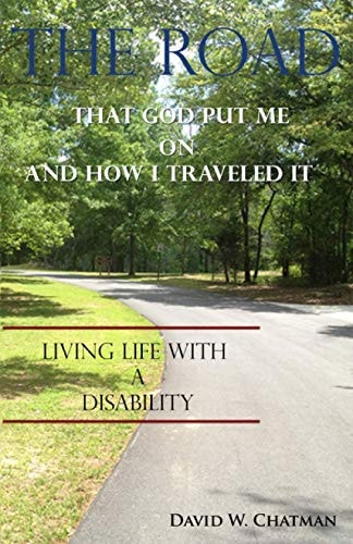 The Road God Put Me On... and How I Traveled It Living with a Disability