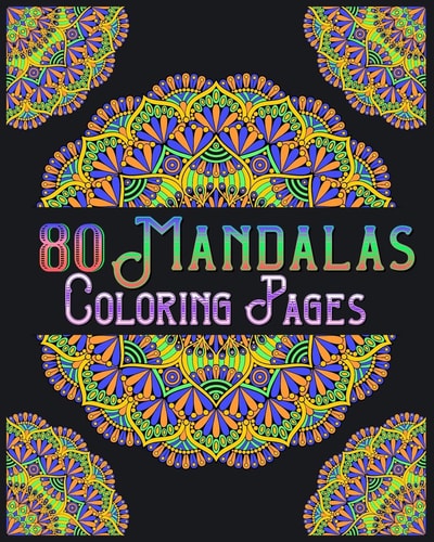 80 Mandalas Coloring Pages Mandala Coloring Book for All: 80 Mindful Patterns and Mandalas Coloring Book: Stress Relieving and Relaxing Coloring Pages