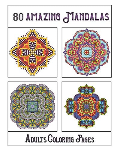 80 Amazing Mandalas Adults Coloring Pages Mandala Coloring Book for All: 80 Mindful Patterns and Mandalas Coloring Book: Stress Relieving and Relaxing Coloring Pages