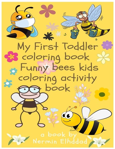 My First Toddler Coloring Book Funny Bees (Kids Coloring Activity Book)