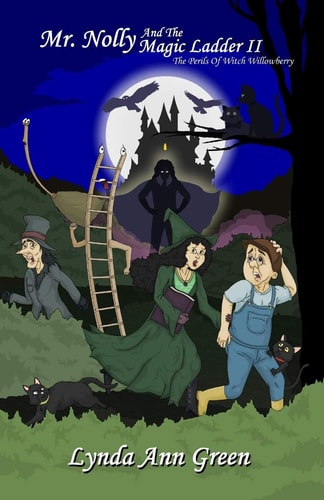 Mr. Nolly and the Magic Ladder II The Perils Of Witch Willowberry