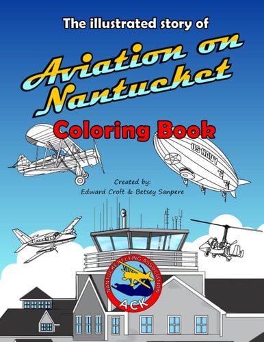 The Illustrated Story of Aviation on Nantucket (Airport Coloring Books)