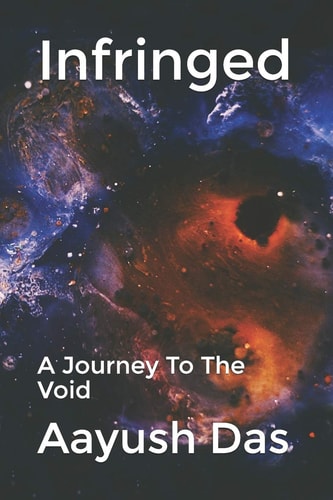 Infringed A Journey To The Void