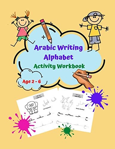 Arabic Writing Alphabet Activity Workbook Learn Handwriting in Simple, Fun and Easy Way: Age 2 to 6