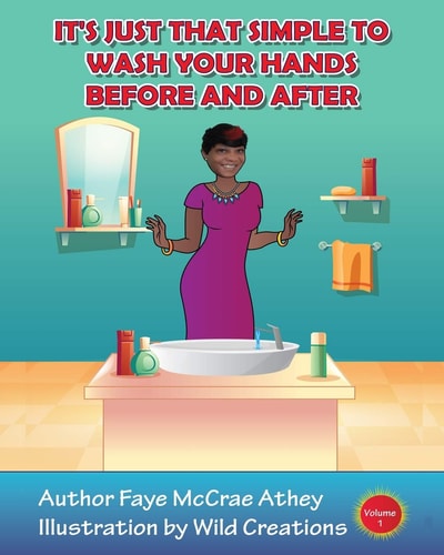 It's Just That Simple To Wash Your Hands Before And After Volume 1