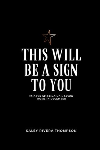 This Will Be A Sign To You 25 Days of Bringing Heaven Home in December