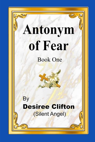 Antonym of Fear Book One