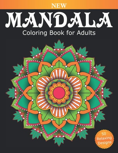 Mandala Coloring Book for Adults An Adult Coloring Book for Relaxation, Stress Relief and Anxiety, Perfect Stress Relief Gift for Women