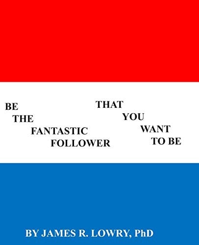Be The Fantastic Follower You Want To Be 50 Actions for Excellence