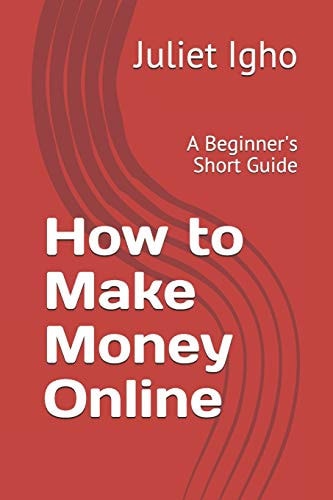 How to Make Money Online A Beginner's Short Guide