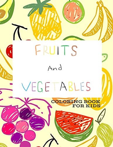 Fruits and Vegetables Coloring Book for Kids Early Learning Coloring Book for Toddlers / Large Fruits and Veg Drawing