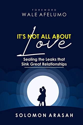 It's Not All about Love Sealing the Leaks that Sink Great Relationships