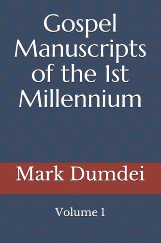 Gospel Manuscripts of the 1st Millennium Volume 1