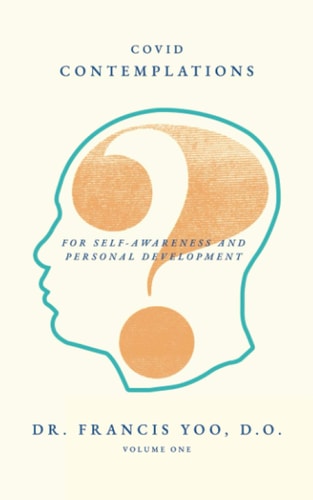 Covid Contemplations For Self-Awareness and Personal Development--Volume 1
