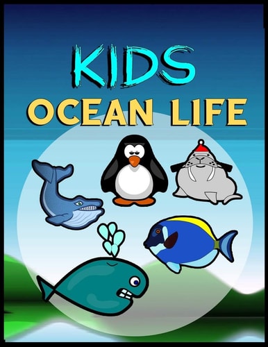 Kids Ocean Life Ocean Animals for Kids - Coloring Kids Book (activity Animal Sea Age 4-8 )
