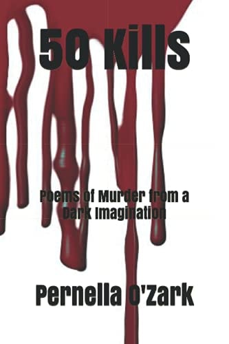 50 Kills Poems of Murder from a Dark Imagination