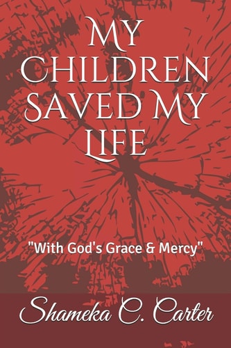 My Children Saved My Life "With God's Grace & Mercy"