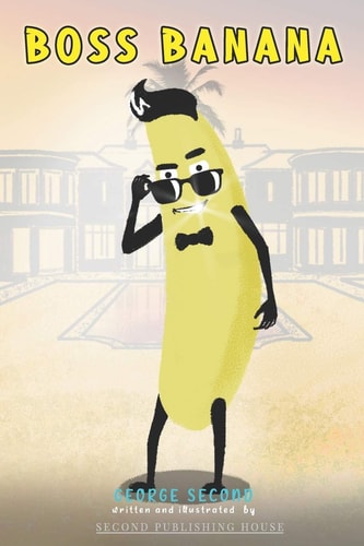 Boss Banana The Fun Way to Become a Polite Kid