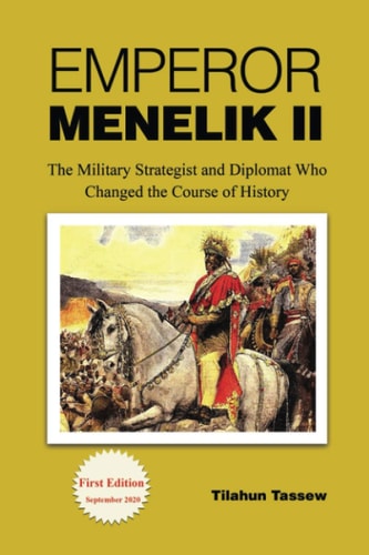 Emperor Menelik II The Military Strategist and Diplomat Who Changed the Course of History