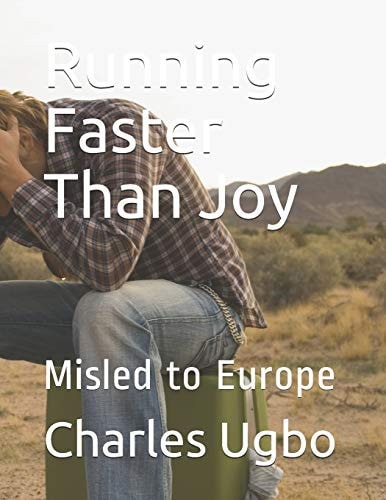 Running Faster Than Joy Misled to Europe