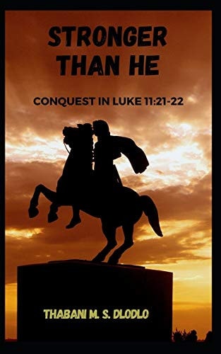 Stronger Than He Conquest in Luke 11:21-22