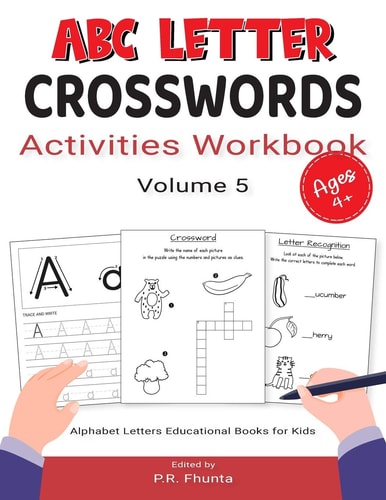 ABC Letter Crosswords Activities Workbook, Volume 5 Ages 4+, Alphabet Letters Educational Books for Kids