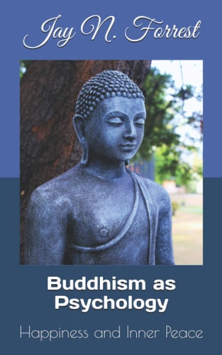 Buddhism as Psychology Happiness and Inner Peace