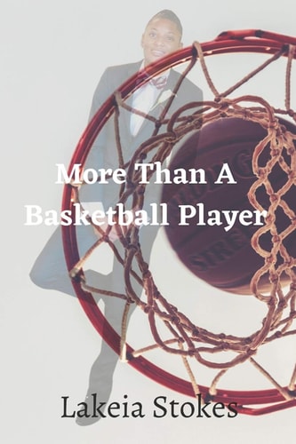 Lakeia Stokes More Than a Basketball Player