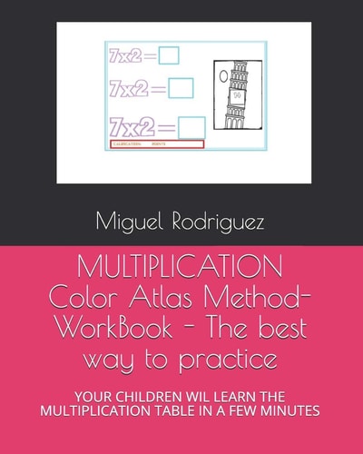 MULTIPLICATION Color Atlas Method- WorkBook - The Best Way to Practice Children Will Learn the Multiplication Table in a Few Minutes