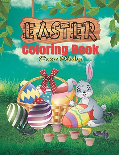 Easter Coloring Book for Kids Coloring Book for Toddlers, Adorable Easter Fun for Boys & Girls, Coloring & Drawing Pages, Preschool Children, & Kindergarten, Bunny, Rabbit, Easter Eggs.