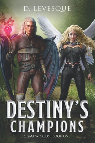 Destiny's Champions Sigma Worlds Book 1