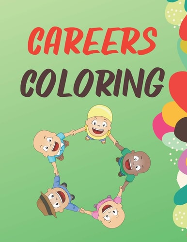 Careers Coloring Book For Kids Ages 2-6 and 4-8 - Coloring for Kids - Single Page - Kids Activities, (A Coloring Book For Boys and Girls)