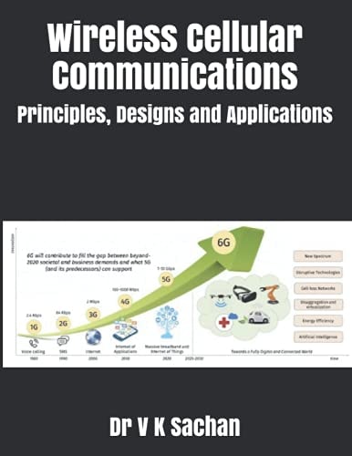 Wireless Cellular Communications Principles, Designs and Applications