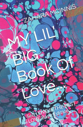MY LIL' BIG Book Of Love... Self LOVE IS THE BEST LOVE Basic Edition