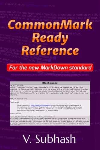 CommonMark Ready Reference MarkDown Tutorial and Hacks for Authors and Writers to Publish Documents Using the New Standard
