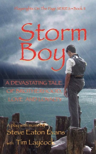 Storm Boy * the Play A Devastating Tale of Brotherhood, Love and Loyalty