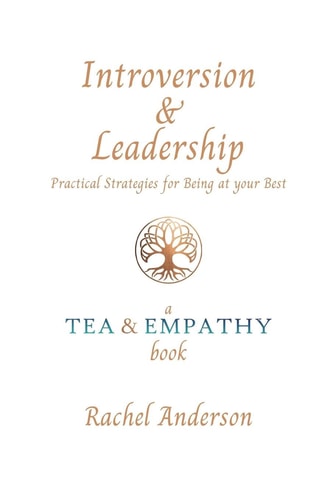 Introversion & Leadership Practical Strategies for Being at Your Best