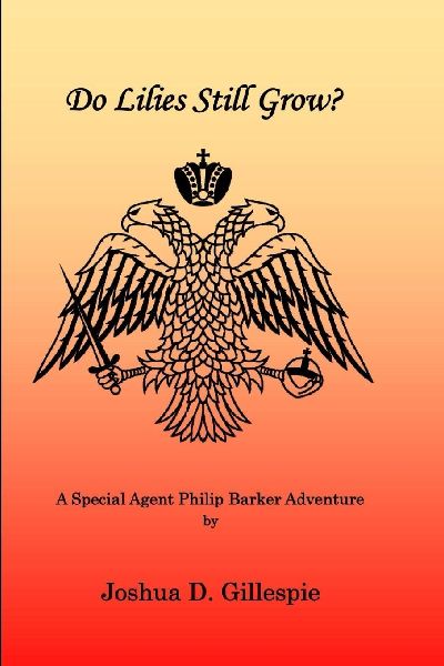 Do Lilies Still Grow: A Special Agent Philip Barker Adventure