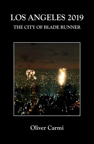 Los Angeles 2019 The City of Blade Runner