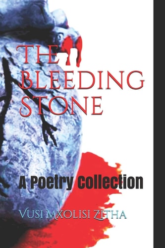 The Bleeding Stone A Poetry Collection
